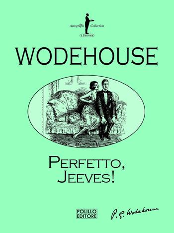 Perfetto, Jeeves - Pelham G. Wodehouse - Libro Polillo 2020, I Jeeves | Libraccio.it
