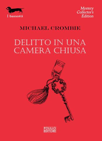 Delitto in una camera chiusa - Michael Crombie - Libro Polillo 2021, I bassotti | Libraccio.it