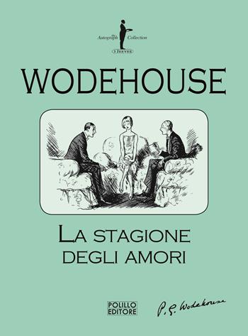 La stagione degli amori - Pelham G. Wodehouse - Libro Polillo 2021, I Jeeves | Libraccio.it