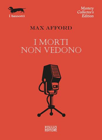 I morti non vedono - Max Afford - Libro Polillo 2021, I bassotti | Libraccio.it