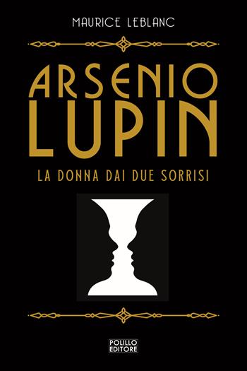 Arsenio Lupin. La donna dai due sorrisi. Vol. 3 - Maurice Leblanc - Libro Polillo 2021 | Libraccio.it