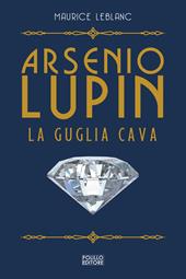 Arsenio Lupin. La guglia cava. Vol. 5