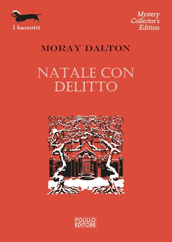 Natale con delitto - Moray Dalton - Libro Polillo 2021, I bassotti | Libraccio.it