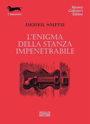 L' enigma della stanza impenetrabile - Derek Smith - Libro Polillo 2022, I bassotti | Libraccio.it