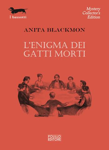 L' enima dei gatti morti - Anita Blackmon - Libro Polillo 2022, I bassotti | Libraccio.it