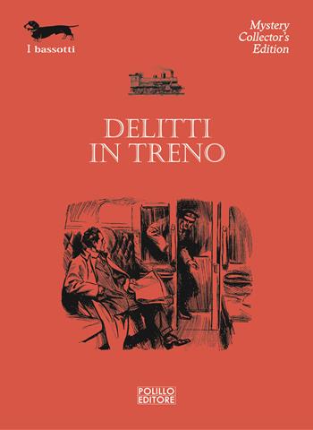 Delitti in treno  - Libro Polillo 2023, I bassotti | Libraccio.it