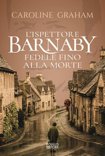 Barnaby. Fedele fino alla morte. Vol. 5 - Caroline Graham - Libro Polillo 2022 | Libraccio.it