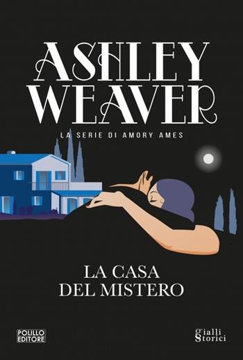 La casa del mistero - Ashley Weaver - Libro Polillo 2023 | Libraccio.it