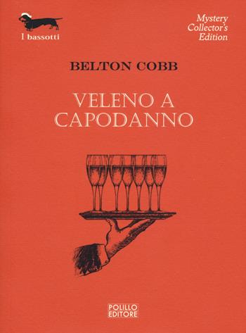 Veleno a Capodanno - Belton Cobb - Libro Polillo 2022, I bassotti | Libraccio.it