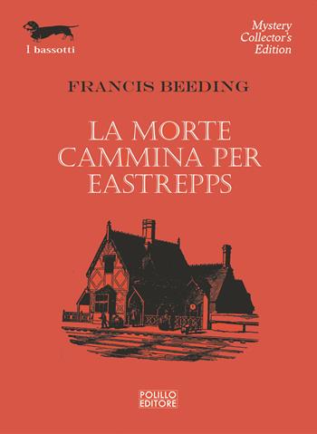 La morte cammina per Eastrepps - Francis Beeding - Libro Polillo 2023, I bassotti | Libraccio.it