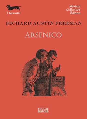 Arsenico - Richard Austin Freeman - Libro Polillo 2023, I bassotti | Libraccio.it