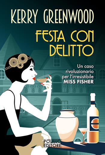 Festa con delitto - Kerry Greenwood - Libro Polillo 2023, Le indagini di Phryne Fisher | Libraccio.it