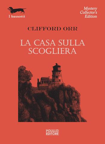 La casa sulla scogliera - Clifford Orr - Libro Polillo 2023, I bassotti | Libraccio.it