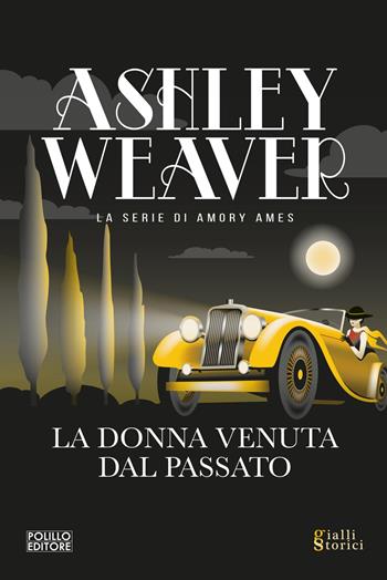 La donna venuta dal passato - Ashley Weaver - Libro Polillo 2024 | Libraccio.it