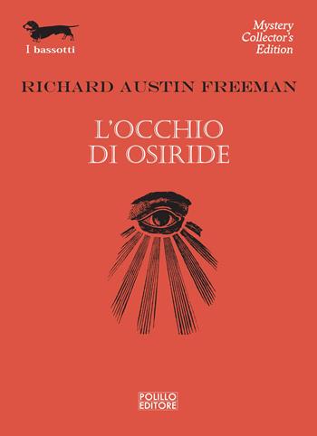 L'occhio di Osiride - Richard Austin Freeman - Libro Polillo 2024, I bassotti | Libraccio.it