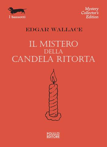 Il mistero della candela ritorta - Edgar Wallace - Libro Polillo 2024, I bassotti | Libraccio.it