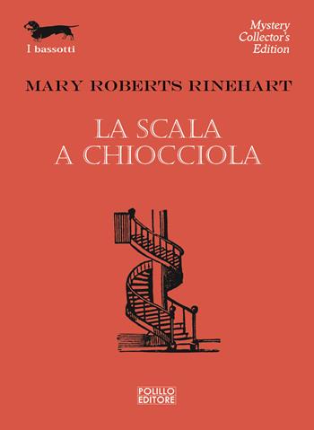 La scala a chiocciola - Mary Roberts Rinehart - Libro Polillo 2024, I bassotti | Libraccio.it