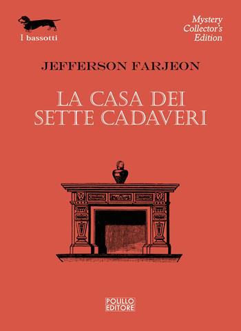La casa dei sette cadaveri - Jefferson Farjeon - Libro Polillo 2024, I bassotti | Libraccio.it