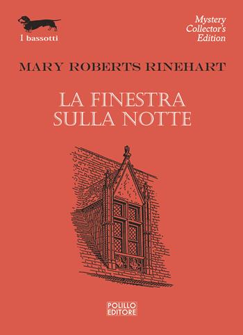 La finestra sulla notte - Mary Roberts Rinehart - Libro Polillo 2024, I bassotti | Libraccio.it