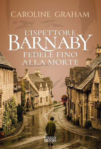 Barnaby. Fedele fino alla morte. Vol. 5 - Caroline Graham - Libro Polillo 2025 | Libraccio.it