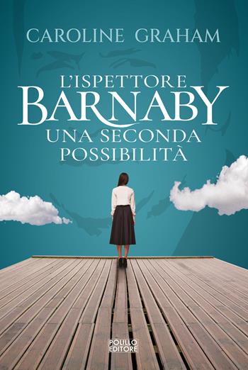 Barnaby. Una seconda possibilità. Vol. 6 - Caroline Graham - Libro Polillo 2025 | Libraccio.it