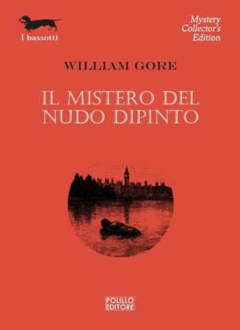 Il mistero del nudo dipinto - William Gore - Libro Polillo 2026, I bassotti | Libraccio.it