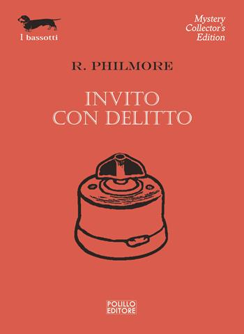 Invito con delitto - R. Philmore - Libro Polillo 2025, I bassotti | Libraccio.it