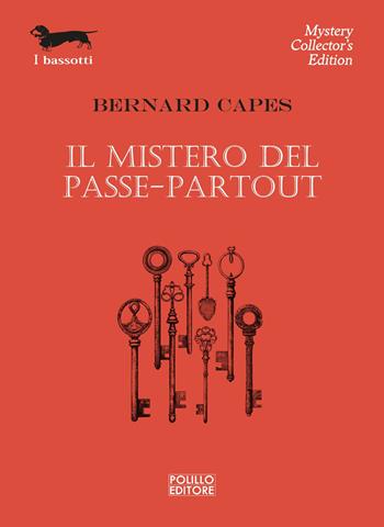 Il mistero del passe-partout - Bernard Capes - Libro Polillo 2026, I bassotti | Libraccio.it