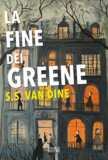 La fine dei Greene - S. S. Van Dine - Libro Polillo 2026, I maestri del giallo | Libraccio.it