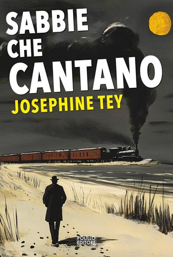 Sabbie che cantano - Josephine Tey - Libro Polillo 2026, I maestri del giallo | Libraccio.it