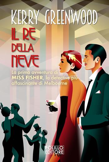 Il re della neve - Kerry Greenwood - Libro Polillo 2025, Le indagini di Phryne Fisher | Libraccio.it