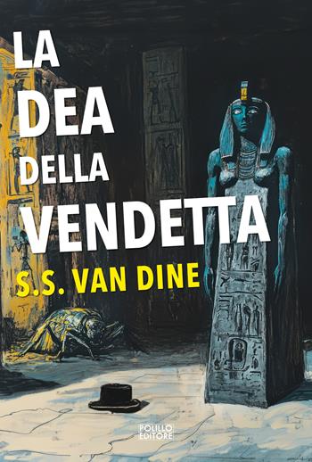 La dea della vendetta - S. S. Van Dine - Libro Polillo 2025, I maestri del giallo | Libraccio.it