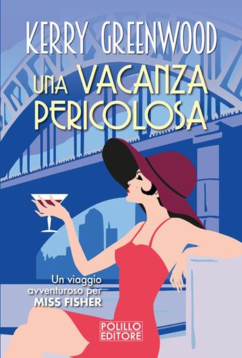 Una vacanza pericolosa - Kerry Greenwood - Libro Polillo 2025 | Libraccio.it