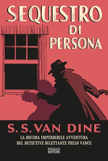 Sequestro di persona. Nuova ediz. - S. S. Van Dine - Libro Polillo 2026, I maestri del giallo | Libraccio.it