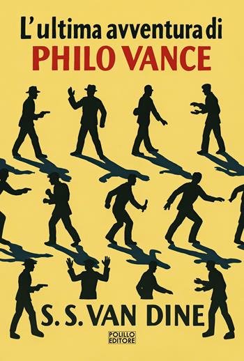 L'ultima avventura di Philo Vance. Nuova ediz. - S. S. Van Dine - Libro Polillo 2026, I maestri del giallo | Libraccio.it