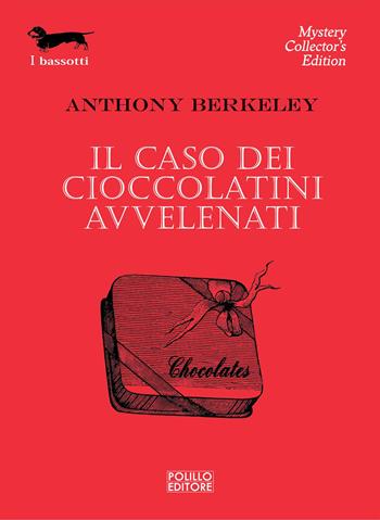 Il caso dei cioccolatini avvelenati - Anthony Berkeley - Libro Polillo 2026, I bassotti | Libraccio.it