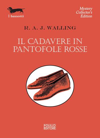 Il cadavere in pantofole rosse - R. A. J. Walling - Libro Polillo 2026, I bassotti | Libraccio.it