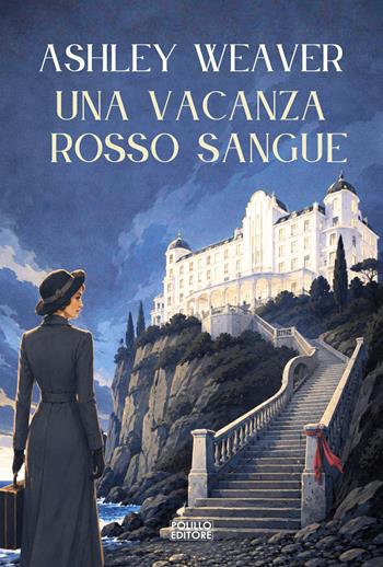 Una vacanza rosso sangue - Ashley Weaver - Libro Polillo 2027, Gialli storici | Libraccio.it
