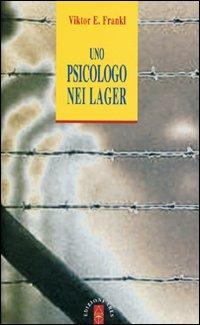Uno psicologo nei lager - Viktor E. Frankl - Libro Ares 1996, Anima & psiche | Libraccio.it