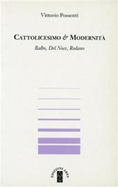 Cattolicesimo & modernità. Balbo, Del Noce, Rodano