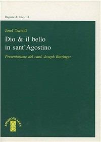 Dio e il bello in sant'Agostino - Joseph Tschöll - Libro Ares 1996, Ragione | Libraccio.it
