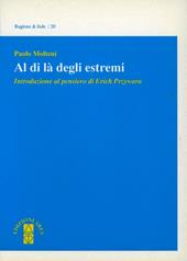 Al di là degli estremi. Introduzione al pensiero di Erich Przywara