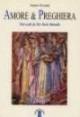 Amore e preghiera - Antonio Rosmini, Pierpaolo Ottonello - Libro Ares 1999, Emmaus | Libraccio.it