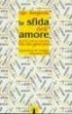 La sfida dell'amore. Perché essere cattolici fin da giovani - Ugo Borghello - Libro Ares 2000 | Libraccio.it