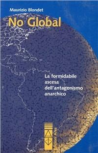 No global - Maurizio Blondet - Libro Ares 2002, Sagitta | Libraccio.it