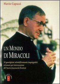 Un mondo di miracoli - Flavio Capucci - Libro Ares 2002 | Libraccio.it