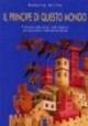Il principe di questo mondo. Il diavolo nella storia, nelle religioni, nei documenti, nelle testimonianze - Roberta Grillo - Libro Ares 2002, Smeraldi | Libraccio.it