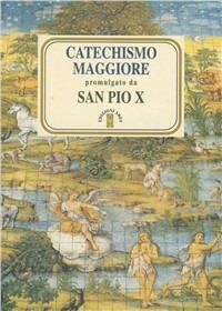 Catechismo maggiore - Pio X - Libro Ares 2002, Catechesi | Libraccio.it