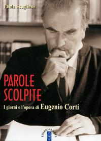 Parole scolpite. I giorni e l'opera di E. Corti - Paola Scaglione - Libro Ares 2002, Opere di Eugenio Corti | Libraccio.it