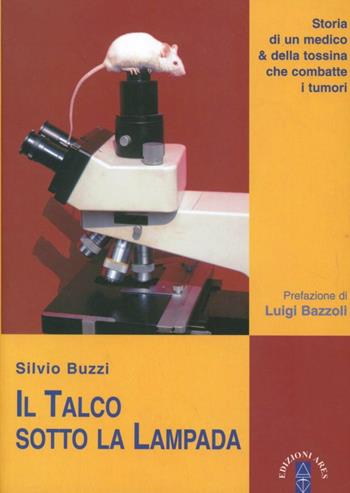 Il talco sotto la lampada - Silvio Buzzi - Libro Ares 2005, Smeraldi | Libraccio.it